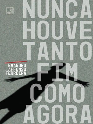 cover image of Nunca houve tanto fim como agora